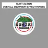 Matt Acton - Overall Equipment Effectiveness - Single